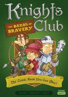 Clubul Cavalerilor: Trupele de Vitejie: Cartea de benzi desenate pe care o poți juca - Knights Club: The Bands of Bravery: The Comic Book You Can Play