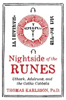 Nightside of the Runes: Uthark, Adulruna și Cabala gotică - Nightside of the Runes: Uthark, Adulruna, and the Gothic Cabbala