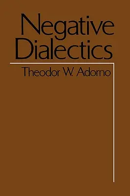 Dialectica negativă - Negative Dialectics