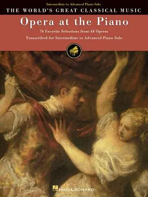 Opera la pian: 74 selecții preferate din 45 de opere - Opera at the Piano: 74 Favorite Selections from 45 Operas
