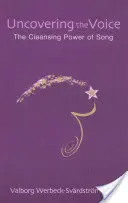 Descoperirea vocii: Puterea curățătoare a cântecului - Uncovering the Voice: The Cleansing Power of Song