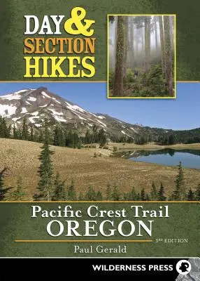 Drumeții de o zi și pe secțiuni Pacific Crest Trail: Oregon (revizuit) - Day & Section Hikes Pacific Crest Trail: Oregon (Revised)