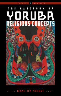 Manual de concepte religioase yoruba - The Handbook of Yoruba Religious Concepts