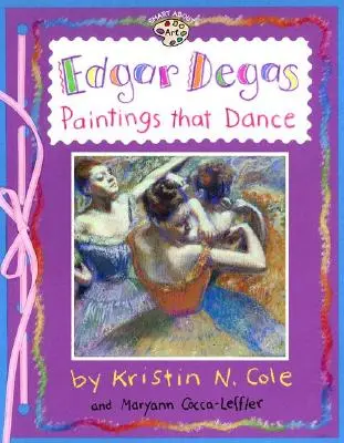 Edgar Degas: Tablouri care dansează: Picturi care dansează - Edgar Degas: Paintings That Dance: Paintings That Dance