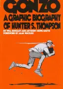 Gonzo: Biografia lui Hunter S.Thompson - Biografia lui Hunter S.Thompson - Gonzo: Hunter S.Thompson Biography - Hunter S.Thompson Biography