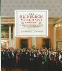 The Edinburgh Merchant Company, 1901-2014: O poveste de eforturi și realizări - The Edinburgh Merchant Company, 1901-2014: A Story of Endeavour and Achievement