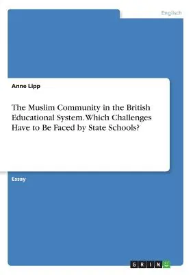 Comunitatea musulmană în sistemul educațional britanic. Ce provocări trebuie să înfrunte școlile de stat? - The Muslim Community in the British Educational System. Which Challenges Have to Be Faced by State Schools?