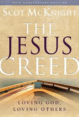 Crezul lui Iisus: Iubirea lui Dumnezeu, iubirea celorlalți - The Jesus Creed: Loving God, Loving Others