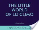 Mica lume a lui Liz Climo - The Little World of Liz Climo