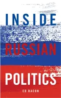 În interiorul politicii rusești - Inside Russian Politics