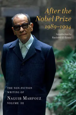 După Premiul Nobel 1989-1994: Scrierile nonficționale ale lui Naguib Mahfouz, volumul IV - After the Nobel Prize 1989-1994: The Non-Fiction Writing of Naguib Mahfouz, Volume IV