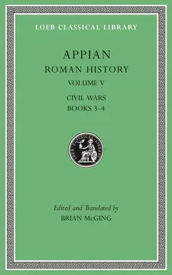 Istoria romană, volumul V: Războaiele civile, cărțile 3-4 - Roman History, Volume V: Civil Wars, Books 3-4