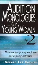 Audition Monologues for Young Women--Volumul 2: Mai multe piese contemporane de audiție pentru actrițe aspirante - Audition Monologues for Young Women--Volume 2: More Contemporary Audition Pieces for Aspiring Actresses