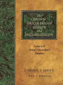 Lexiconul ebraic și englez Brown-Driver-Briggs - The Brown-Driver-Briggs Hebrew and English Lexicon