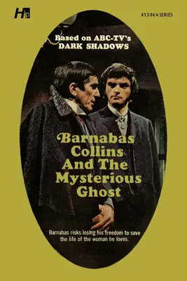 Dark Shadows the Complete Paperback Library Reprint Book 13: Barnabas Collins și fantoma misterioasă - Dark Shadows the Complete Paperback Library Reprint Book 13: Barnabas Collins and the Mysterious Ghost