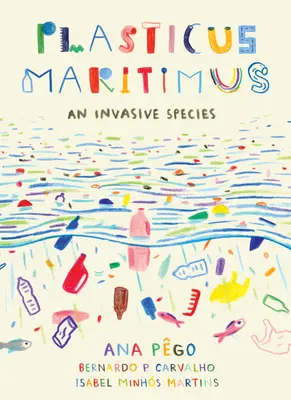 Plasticus Maritimus: O specie invazivă - Plasticus Maritimus: An Invasive Species