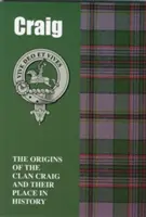 Craig - Originile clanului Craig și locul lor în istorie - Craig - The Origins of the Clan Craig and Their Place in History
