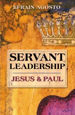 Servant Leadership: Iisus și Pavel - Servant Leadership: Jesus and Paul