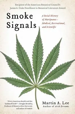 Semnale de fum: O istorie socială a marijuanei - medicală, recreativă și științifică - Smoke Signals: A Social History of Marijuana - Medical, Recreational and Scientific