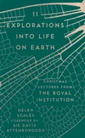 11 Explorări în viața pe Pământ: Prelegeri de Crăciun de la Royal Institution - 11 Explorations Into Life on Earth: Christmas Lectures from the Royal Institution