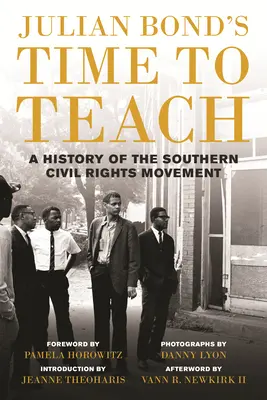 Julian Bond's Time to Teach: O istorie a mișcării pentru drepturile civile din sud - Julian Bond's Time to Teach: A History of the Southern Civil Rights Movement