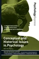 Psihologia Express: Probleme conceptuale și istorice în psihologie (Ghid de revizuire universitară) - Psychology Express: Conceptual and Historical Issues in Psychology (Undergraduate Revision Guide)