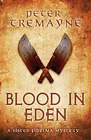 Blood in Eden (Sister Fidelma Mysteries Book 30) - Un mister de nerezolvat cu vărsare de sânge și trădare - Blood in Eden (Sister Fidelma Mysteries Book 30) - An unputdownable mystery of bloodshed and betrayal