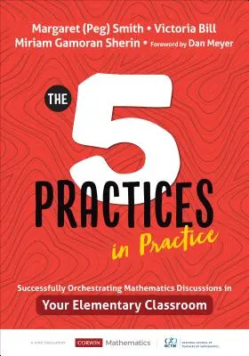 Cele cinci practici în practică [Elementary]: Orchestrarea cu succes a discuțiilor despre matematică în clasele primare - The Five Practices in Practice [Elementary]: Successfully Orchestrating Mathematics Discussions in Your Elementary Classroom