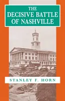 Bătălia decisivă de la Nashville - The Decisive Battle of Nashville