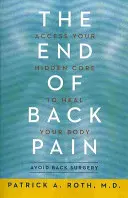 Sfârșitul durerilor de spate: Accesează nucleul tău ascuns pentru a-ți vindeca corpul - The End of Back Pain: Access Your Hidden Core to Heal Your Body
