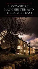 Lancashire: Manchester and the South-East