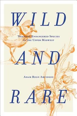 Sălbatic și rar: Urmărirea speciilor pe cale de dispariție în Upper Midwest - Wild and Rare: Tracking Endangered Species in the Upper Midwest