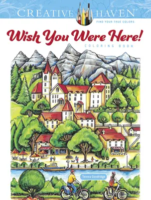 Creative Haven Wish You Were Here! Carte de colorat - Creative Haven Wish You Were Here! Coloring Book