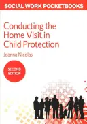 Efectuarea vizitei la domiciliu în domeniul protecției copilului - Conducting the Home Visit in Child Protection