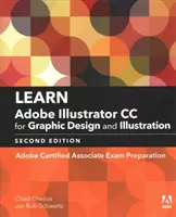 Învățați Adobe Illustrator CC pentru design grafic și ilustrație: Pregătire pentru examenul Adobe Certified Associate - Learn Adobe Illustrator CC for Graphic Design and Illustration: Adobe Certified Associate Exam Preparation