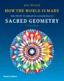 Cum este făcută lumea - Povestea creației conform geometriei sacre (How the World Is Made - The Story of Creation According to Sacred Geometry) - How the World Is Made - The Story of Creation According to Sacred Geometry