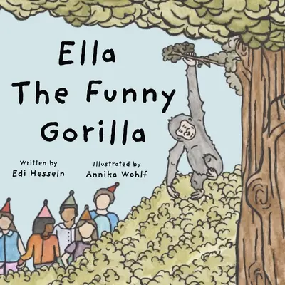 Ella, gorila amuzantă - Ella the Funny Gorilla