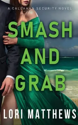 Smash and Grab: Suspense romantic palpitant de acțiune și acțiune - Smash and Grab: Action-Paction Thrilling Romantic Suspense