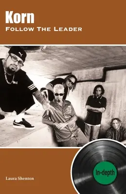 Korn Follow The Leader: În profunzime - Korn Follow The Leader: In-depth