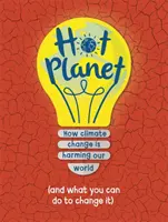 Planeta fierbinte - Cum dăunează schimbările climatice Pământului (și ce puteți face pentru a ajuta) - Hot Planet - How climate change is harming Earth (and what you can do to help)