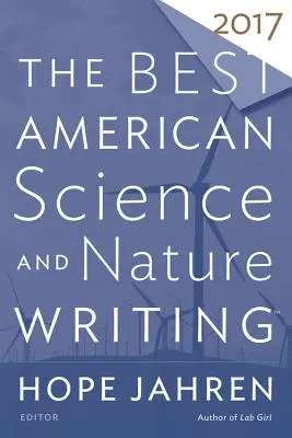 Cele mai bune scrieri americane despre știință și natură 2017 - The Best American Science and Nature Writing 2017