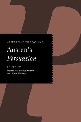 Abordări pentru predarea romanului Persuasion de Austen - Approaches to Teaching Austen's Persuasion