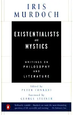 Existențialiști și mistici: Scrieri despre filosofie și literatură - Existentialists and Mystics: Writings on Philosophy and Literature