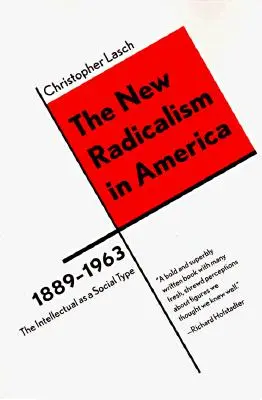 Noul radicalism în America 1889-1963: Intelectualul ca tip social - The New Radicalism in America 1889-1963: The Intellectual as a Social Type