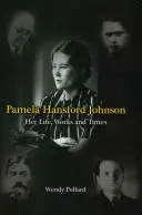 Pamela Hansford Johnson: viața, opera și epoca ei - Pamela Hansford Johnson: Her Life, Works and Times
