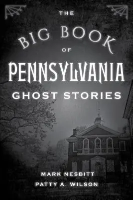 Marea carte a poveștilor cu fantome din Pennsylvania - The Big Book of Pennsylvania Ghost Stories