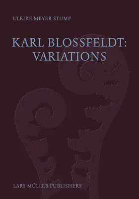 Karl Blossfeldt: Variații - Karl Blossfeldt: Variations