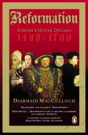 Reforma - Casa Europei divizată 1490-1700 - Reformation - Europe's House Divided 1490-1700