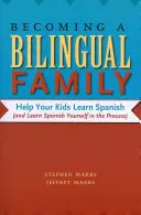 Devenind o familie bilingvă: Ajută-ți copiii să învețe spaniola (și învață și tu spaniola în acest proces) - Becoming a Bilingual Family: Help Your Kids Learn Spanish (and Learn Spanish Yourself in the Process)