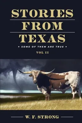 Povești din Texas: Unele dintre ele sunt adevărate Vol. II - Stories from Texas: Some of Them are True Vol. II